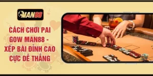 Cách Chơi Pai Gow MAN88 - Xếp Bài Đỉnh Cao Cực Dễ Thắng