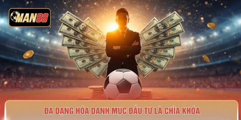 Đa dạng hóa danh mục đầu tư là chìa khóa
