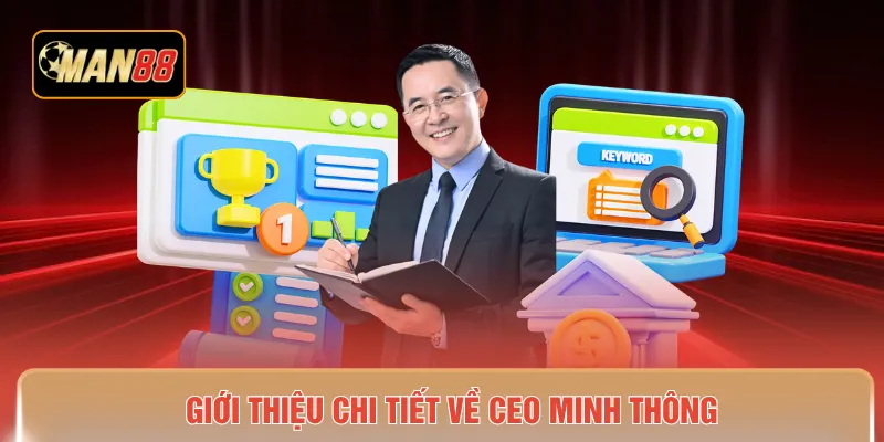 Giới thiệu chi tiết về CEO Minh Thông