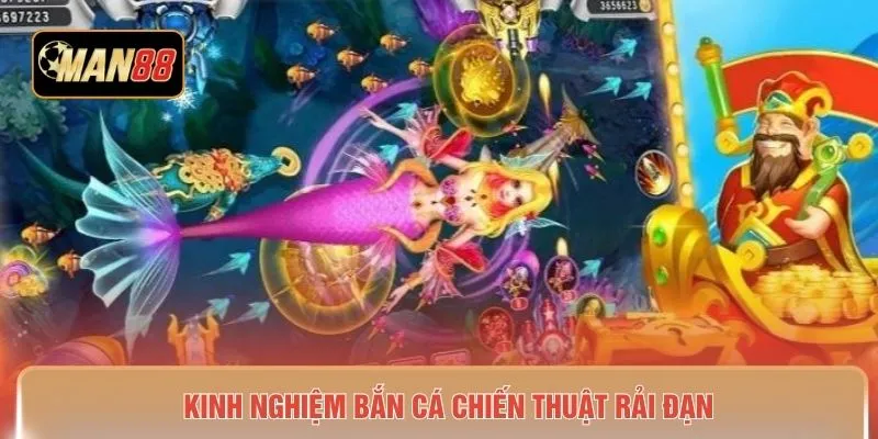 Kinh nghiệm bắn cá chiến thuật rải đạn