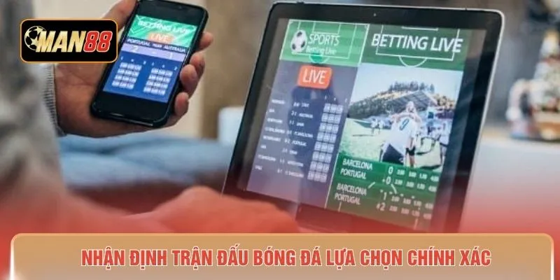 Nhận định trận đấu bóng đá lựa chọn chính xác