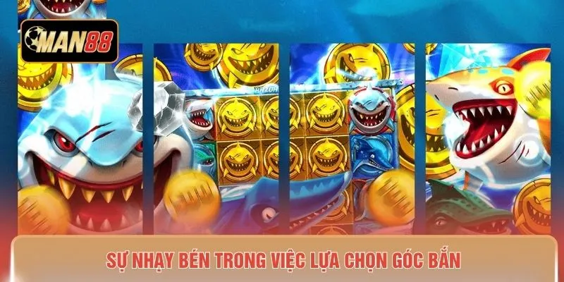 Sự nhạy bén trong việc lựa chọn góc bắn 